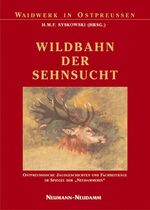 ISBN 9783788807306: Wildbahn der Sehnsucht. Waidwerk in Ostpreußen