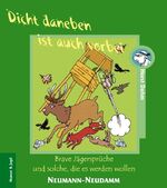 Dicht daneben ist auch vorbei - Brave Jägersprüche - und solche die es werden wollen