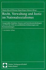 ISBN 9783789044915: Recht, Verwaltung und Justiz im Nationalsozialismus – Ausgewählte Schriften, Gesetze und Gerichtsentscheidungen von 1933 bis 1945 mit ausführlichen Erläuterungen und Kommentierungen