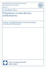 ISBN 9783789054907: Föderalismus zwischen Konsens und Konkurrenz