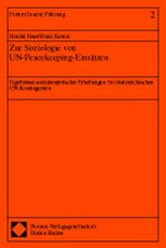 Zur Soziologie von UN-Peacekeeping-Einsätzen - Ergebnisse sozialempirischer Erhebungen bei österreichischen UN-Kontigenten