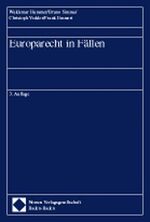 Europarecht in Fällen – Die Rechtsprechung des EuGH, des EuG und deutscher und österreichischer Gerichte