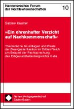 ISBN 9783789058073: »Ein ehrenhafter Verzicht auf Nachkommenschaft« - Theoretische Grundlagen und Praxis der Zwangssterilisation im Dritten Reich am Beispiel der Rechtsprechung des Erbgesundheitsobergerichts Celle