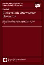 Elektronisch überwachter Hausarrest – Befunde zur Zielgruppenplanung und Probleme einer Implementation in das deutsche Sanktionensystem