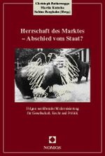 Herrschaft des Marktes - Abschied vom Staat? - Folgen neoliberaler Modernisierung für Gesellschaft, Recht und Politik