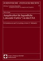 Ausgehverbot für Jugendliche ("Juvenile Curfew") in den USA – Reformdiskussion und Gesetzgebung seit dem 19. Jahrhundert