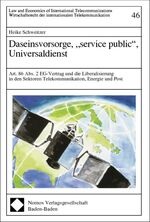 Daseinsvorsorge, -service public-, Universaldienst - Art. 86 Abs. 2 EG-Vertrag und die Liberalisierung in den Sektoren Telekommunikation, Energie und Post