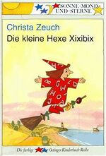 Christa Zeuch: Die kleine Hexe Xixibix