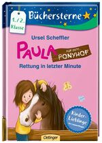 ISBN 9783789123856: Paula auf dem Ponyhof. Rettung in letzter Minute - Mit 16 Seiten Leserätseln und -spielen