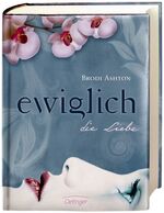 ISBN 9783789130427: Ewiglich 3. Ewiglich die Liebe (Ewiglich-Trilogie)