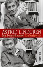 Astrid Lindgren - Zum Donnerdrummel!