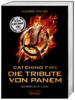 ISBN 9783789132315: Catching Fire. Die Tribute von Panem. Gefährliche Liebe. Filmausgabe