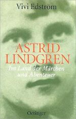 Astrid Lindgren - Im Land der Märchen und Abenteuer