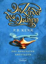 ISBN 9783789140204: Die Kinder des Dschinn - Das Akhenaten-Abenteuer