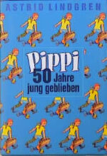 ISBN 9783789141447: Pippi - 50 Jahre jung geblieben