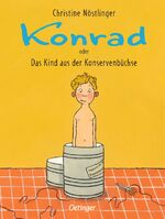 Christine Nöstlinger: Konrad oder Das Ki Christine Nöstlinger: Konrad oder Das Ki