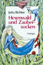 Hexenwald und Zaubersocken - Jutta Richt Hexenwald und Zaubersocken - Jutta Richt
