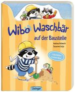 ISBN 9783789166341: Wibo Waschbär auf der Baustelle