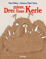 ISBN 9783789168710: Drei miese, fiese Kerle: Wohliger Bilderbuch-Gruselspaß für Kinder ab 4 Jahren