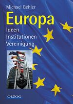 ISBN 9783789281297: Europa - Ideen, Institutionen, Vereinigung