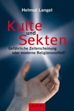 ISBN 9783789282515: Kulte und Sekten - Gefährliche Zeiterscheinungen oder moderne Religionsvielfalt?