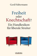 ISBN 9783789282829: Freiheit oder Knechtschaft? - Ein Handlexikon für liberale Streiter