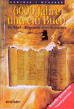 6000 Jahre und ein Buch – Die Bibel - Biographie eines Bestsellers