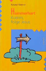 ISBN 9783789380112: Hammerhart,  -  Komm, folge Jesus