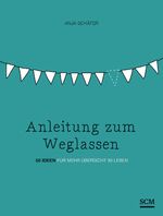 ISBN 9783789396274: Anleitung zum Weglassen - 50 Ideen für mehr Übersicht im Leben