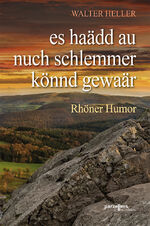 Walter Heller: Es haädd au nuch schlemme Walter Heller: Es haädd au nuch schlemme