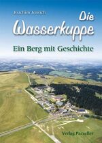 ISBN 9783790003895: Die Wasserkuppe - Ein Berg mit Geschichte