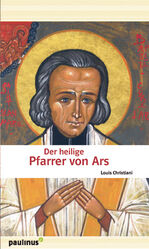 ISBN 9783790216332: Der heilige Pfarrer von Ars – Johannes Maria Vianney wie er wirklich war