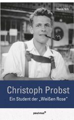 ISBN 9783790217414: Christoph Probst - Ein Student der "Weißen Rose"