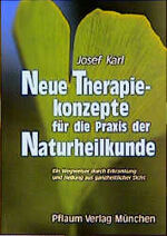 ISBN 9783790506853: Neue Therapiekonzepte für die Praxis der Naturheilkunde