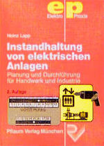 ISBN 9783790506891: Instandhaltung von elektrischen Anlagen