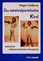 ISBN 9783790507355: Das zerebralparetisches Kind – Konzepte therapeutischer Förderung