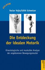 ISBN 9783790509663: Die ideale Bewegungsentwicklung im ersten Lebensjahr - Kinesiologische und muskuläre Analyse der angeborenen Bewegungsmuster