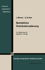 ISBN 9783790801095: Betriebliche Distributionsplanung – Zur Optimierung der logistischen Prozesse