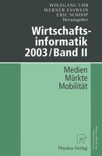 ISBN 9783790801163: Wirtschaftsinformatik 2003 / Band II: Medien M Rkte Mobilit T