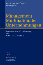 ISBN 9783790801231: Management Multinationaler Unternehmungen - Festschrift zum 60. Geburtstag von Martin K. Welge