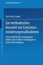 ISBN 9783790805475: Zur methodischen Auswahl von Emissionsminderungsmaßnahmen – Dargestellt für den Anlagenpark kleiner und mittlerer Feuerungen in Baden-Württemberg