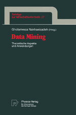 ISBN 9783790810530: Data Mining / Theoretische Aspekte und Anwendungen / Gholamreza Nakhaeizadeh / Taschenbuch / Beiträge zur Wirtschaftsinformatik / Paperback / xii / Deutsch / 1998 / Physica / EAN 9783790810530