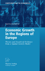 ISBN 9783790828306: Economic Growth in the Regions of Europe – Theory and Empirical Evidence from a Spatial Growth Model