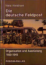 ISBN 9783790906554: Die deutsche Feldpost 1939-1945 – Organisation und Ausrüstung