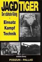 ISBN 9783790907223: Jagdtiger : Der stärkste König : Einsatz - Kampf - Technik