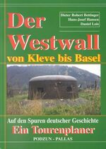 Der Westwall von Kleve bis Basel