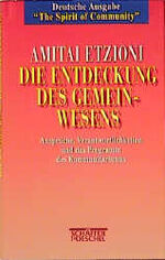 ISBN 9783791009230: Die Entdeckung des Gemeinwesens : Ansprüche, Verantwortlichkeiten und das Programm des Kommunitarismus. Übers. von Wolfgang Ferdinand Müller