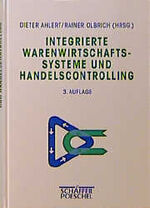 Integrierte Warenwirtschaftssysteme und Handelscontrolling – Konzeptionelle Grundlagen und Umsetzung in der Handelspraxis