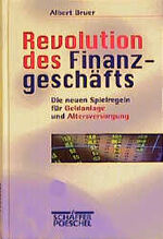 Albert Bruer: Revolution des Finanzgesch Albert Bruer: Revolution des Finanzgesch