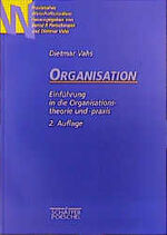 Organisation - Einführung in die Organisationstheorie und -praxis